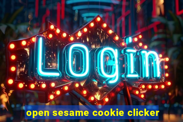 open sesame cookie clicker